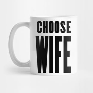 Choose Wife Mug